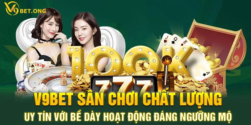 V9Bet – Đối tác tin cậy của mọi tín đồ cá cược Việt Nam 